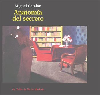 Portada de "Anatomía del secreto", último libro del profesor Miguel Catalán.